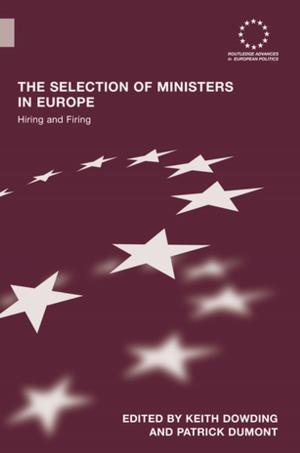Cover of the book The Selection of Ministers in Europe by Helen Fenwick, Richard Edwards