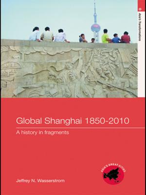 Book cover of Global Shanghai, 1850-2010