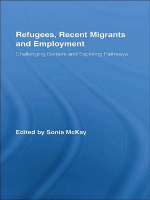 Cover of the book Refugees, Recent Migrants and Employment by Jarkko Saarinen, C. Michael Hall