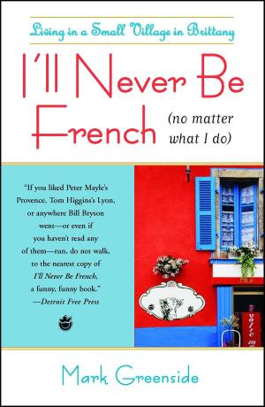 Cover of the book I'll Never Be French (no matter what I do) by Cameron Bloom, Bradley Trevor Greive