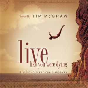 Cover of the book Live Like You Were Dying by Robert Morris