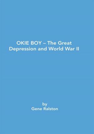 Cover of the book Okie Boy-The Great Depression and World War Ii by Godknows Boladei Igali