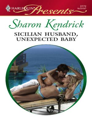 Cover of the book Sicilian Husband, Unexpected Baby by Maya Blake