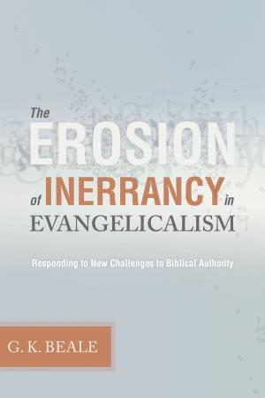 Cover of the book The Erosion of Inerrancy in Evangelicalism by Jerram Barrs