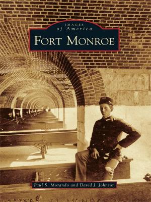 Cover of the book Fort Monroe by Edward J. Des Jardins, G. Robert Merry, Doris V. Fyrberg, Rowley Historical Society