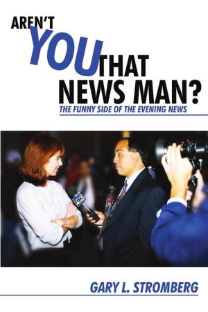 Cover of the book Aren't You That News Man? by Gretchen Godfrey