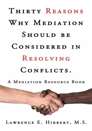 Cover of the book Thirty Reasons Why Mediation Should Be Considered in Resolving Conflicts. by Dan Blatt