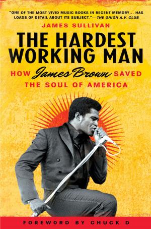 Cover of the book The Hardest Working Man by Stephanie Stiles
