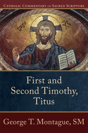 Book cover of First and Second Timothy, Titus (Catholic Commentary on Sacred Scripture)