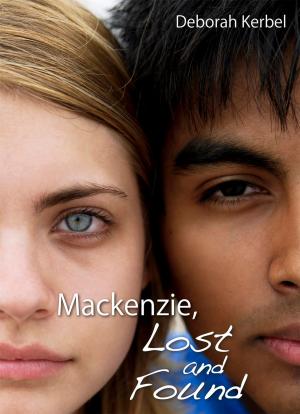 Cover of the book Mackenzie, Lost and Found by Leesa Culp, Gregg Drinnan, Bob Wilkie