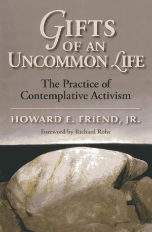 Cover of the book Gifts of an Uncommon Life by Charles E. Gannon