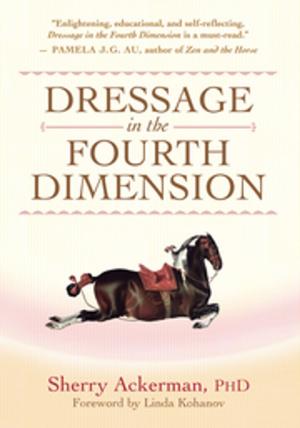 Cover of the book Dressage in the Fourth Dimension by Brian Leaf
