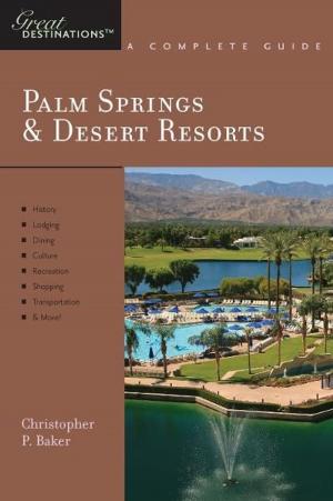 Book cover of Explorer's Guide Palm Springs & Desert Resorts: A Great Destination (Explorer's Great Destinations)