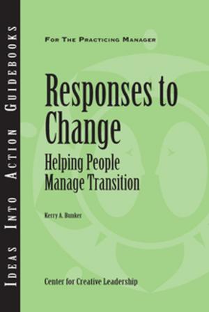 Cover of the book Responses to Change: Helping People Manage Transition by Scisco, McCauley, Leslie, Elsey