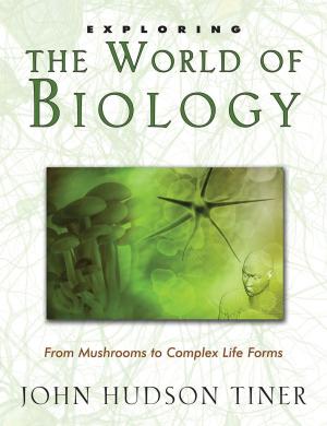 Cover of the book Exploring the World of Biology by Ken Ham, Cindy Malott