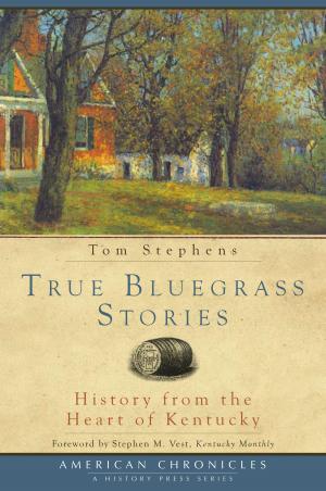Cover of the book True Bluegrass Stories by A.J. Schenkman