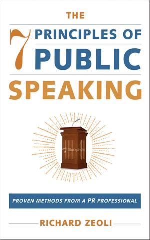 Cover of the book The 7 Principles of Public Speaking by Tony Vanderwarker