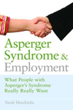 Cover of the book Asperger Syndrome and Employment by Alison Whyte, Elaine Kelman