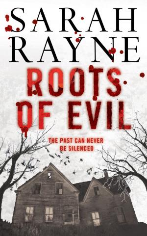 Cover of the book Roots of Evil by Catherine Bennetto