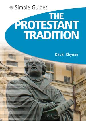 Cover of the book Protestant Tradition - Simple Guides by Barry Penney, Gina Teague, Culture Smart!