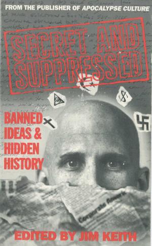 Cover of the book Secret and Suppressed by Adam Gorightly