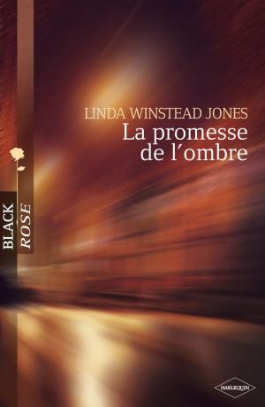 Book cover of La promesse de l'ombre (Harlequin Black Rose)