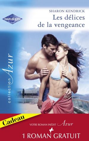 Book cover of Les délices de la vengeance - Un cadeau de la vie (Harlequin Azur)