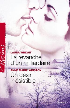 Cover of the book La revanche d'un milliardaire - Un désir irrésistible (Harlequin Passions) by Sandra Robbins