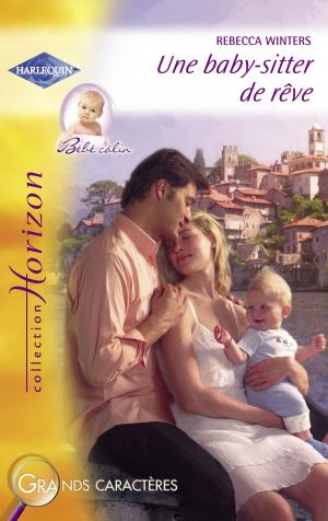 Cover of the book Une baby-sitter de rêve (Harlequin Horizon) by Josie Metcalfe