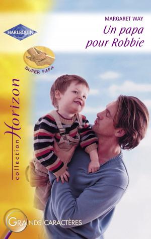 Book cover of Un papa pour Robbie (Harlequin Horizon)