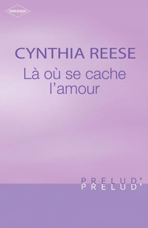 Book cover of Là où se cache l'amour (Harlequin Prélud')