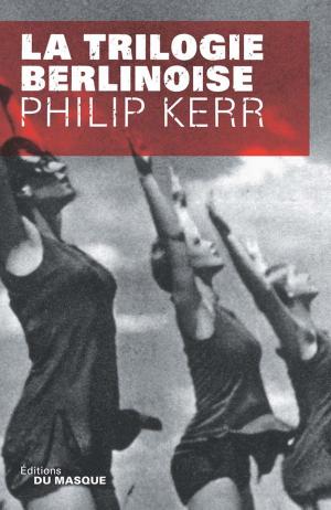 Cover of the book Trilogie berlinoise by Philip Kerr