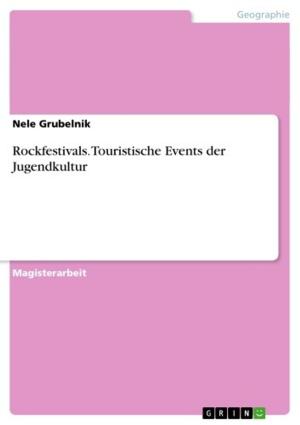 Cover of the book Rockfestivals. Touristische Events der Jugendkultur by Elisabeth Augustin