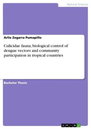 Cover of the book Culicidae fauna, biological control of dengue vectors and community participation in tropical countries by Franziska Scholz