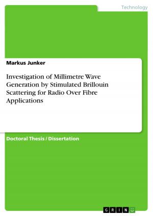 Cover of the book Investigation of Millimetre Wave Generation by Stimulated Brillouin Scattering for Radio Over Fibre Applications by Daniel Ossenkop