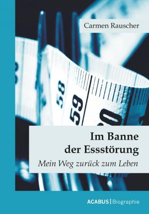 Cover of the book Im Banne der Essstörung by Chriz Wagner