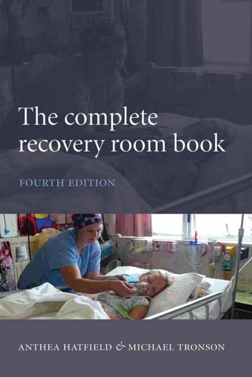 Cover of the book The Complete Recovery Room Book by Anthea Hatfield, Michael Tronson, OUP Oxford
