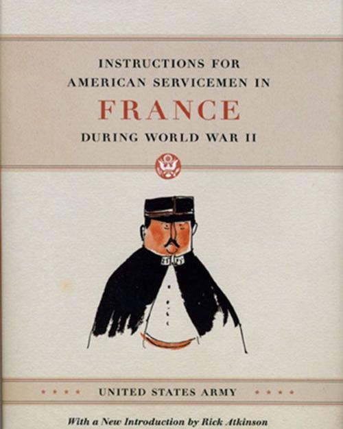Cover of the book Instructions for American Servicemen in France during World War II by United States Army, University of Chicago Press