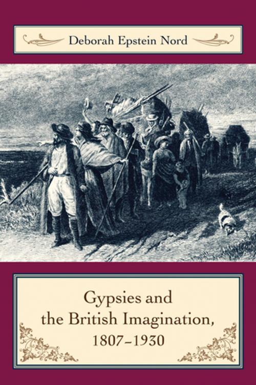 Cover of the book Gypsies and the British Imagination, 1807-1930 by Deborah Nord, , Ph.D., Columbia University Press