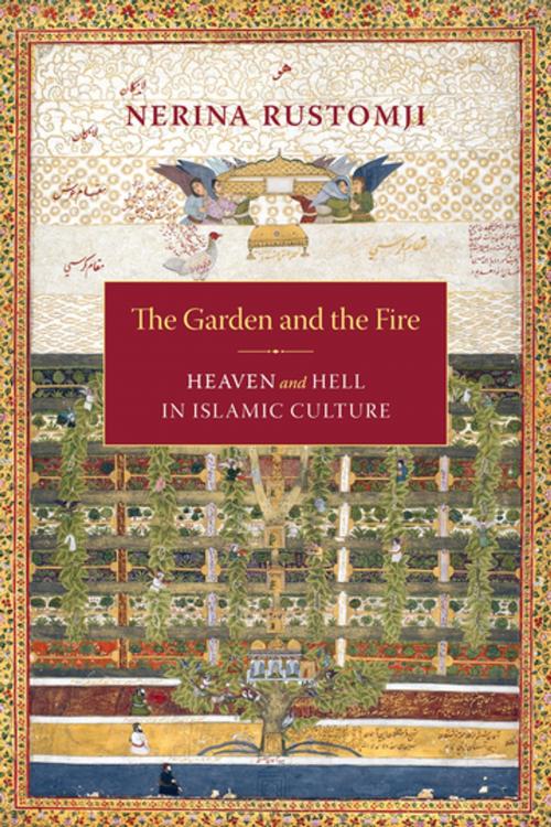 Cover of the book The Garden and the Fire by Nerina Rustomji, Columbia University Press