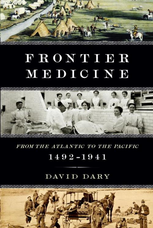 Cover of the book Frontier Medicine by David Dary, Knopf Doubleday Publishing Group