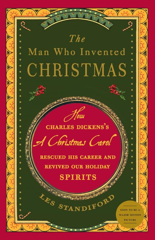 Cover of the book The Man Who Invented Christmas by Les Standiford, Crown/Archetype