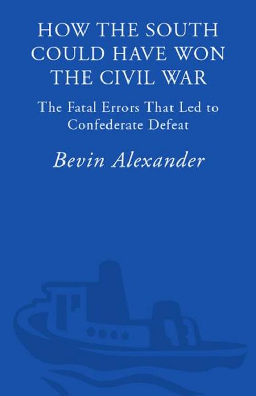 Cover of the book How the South Could Have Won the Civil War by Bevin Alexander, The Crown Publishing Group