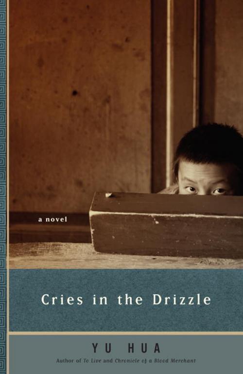 Cover of the book Cries in the Drizzle by Yu Hua, Knopf Doubleday Publishing Group