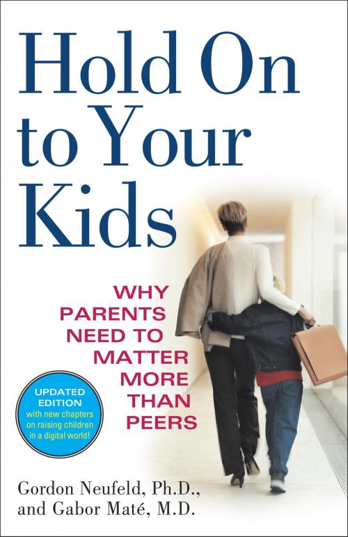 Cover of the book Hold On to Your Kids by Gordon Neufeld, Gabor Maté, MD, Random House Publishing Group