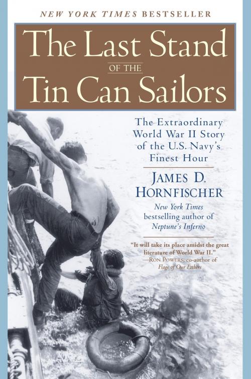 Cover of the book The Last Stand of the Tin Can Sailors by James D. Hornfischer, Random House Publishing Group