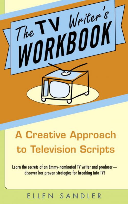 Cover of the book The TV Writer's Workbook by Ellen Sandler, Random House Publishing Group