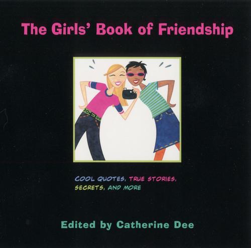 Cover of the book The Girls' Book of Friendship by Catherine Dee, Little, Brown Books for Young Readers