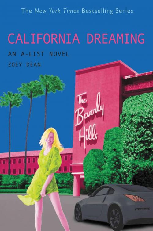 Cover of the book The A-List #10: California Dreaming by Zoey Dean, Little, Brown Books for Young Readers