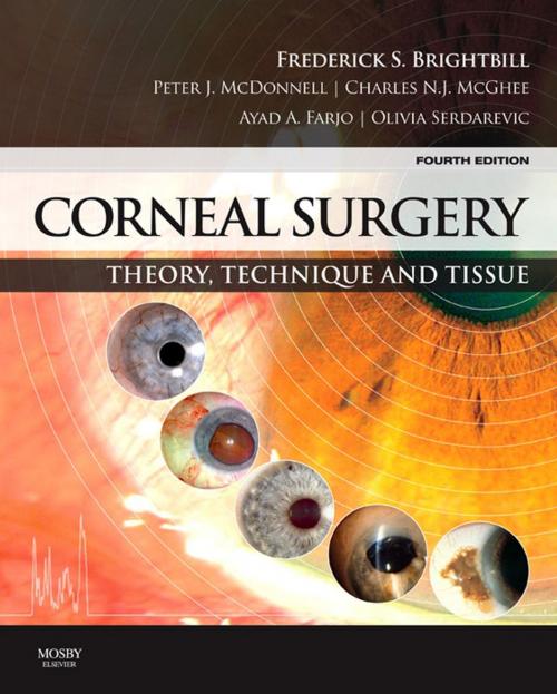 Cover of the book Corneal Surgery E-Book by Frederick S. Brightbill, MD, Peter J. McDonnell, MD, Charles N. J. McGhee, MB, PhD, FRCS, FRCOphth, FRANZCO, Ayad A. Farjo, MD, Olivia Serdarevic, MD, Elsevier Health Sciences